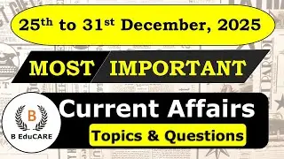 Current Affairs Dec 2025 Week 4 | 25- 31 December Current affairs Highlights | Must-Know Highlights