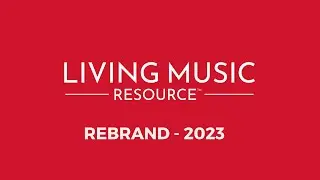 Living Music Resource - New Branding