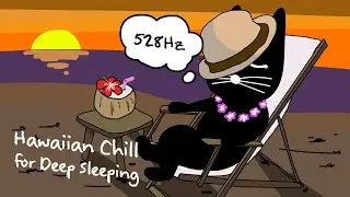 528Hz LoFi Chill Sleep Music: Tears in Hula - Hawaiian Sunset Vibes