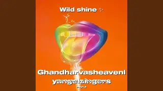 Wild shine