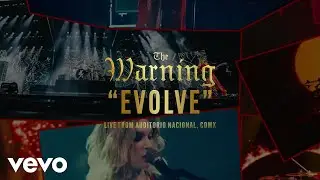 The Warning - EVOLVE (Live from Auditorio Nacional, CDMX / Visualizer)