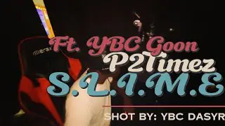 @P2Timez S.L.I.M.E (Music Video) Ft. YBC Goon #trending