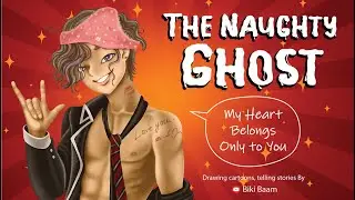The Naughty Ghost… My Heart Belongs Only to You #BikiBaam #cartoon #drawing #anime #storytelling