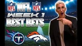 Titans vs Broncos Predictions and Best Bets | Best NFL Picks Week 1