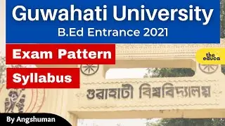 Guwahati university b.ed entrance 2021 | In Assamese