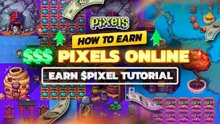Pixels Online 2024 💰КАК ЗАРАБАТЫВАТЬ ДЕНЬГИ, ИГРАЯ В PIXELS💰! ИГРАЙТЕ, ЧТОБЫ ЗАРАБАТЫВАТЬ $PIXEL....