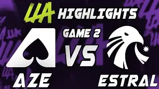 Team Aze vs Estral Esports Game 2 highlights - LEAGUE OF LEGENDS - LLA FINAL 2022 PLAYOFFS