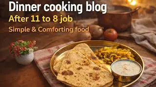 Dinner Cooking Blog after 11 to 8 Corporate Job | Simple & Comfort food #dinnerideas #dinner