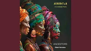 Ancestors (Club Version)