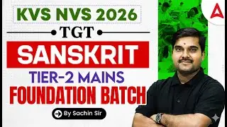KVS NVS 2026 Sanskrit TGT Foundation Batch | Tier-2 Mains Preparation | Sachin Sir