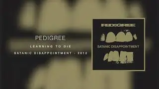 PEDIGREE - Learning to Die (