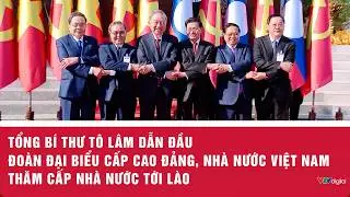Tổng Bí thư Tô Lâm dẫn đầu Đoàn đại biểu cấp cao Đảng, Nhà nước Việt Nam thăm cấp Nhà nước tới Lào