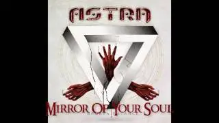 ASTRA - MIRROR OF YOUR SOUL