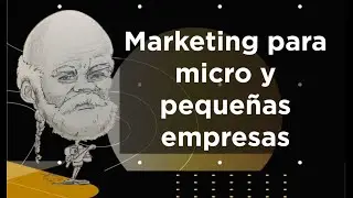 Marketing en micro y peque&ntilde;as empresas