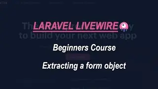 Extracting form object | Laravel Livewire 3