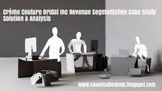 Cr&egrave;me Couture Bridal Inc Revenue Segmentation Ivey Case Study Solution & Analysis