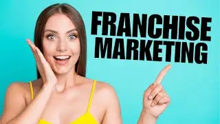 Marketing a Franchise: What No One Tells You