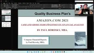 Amazon.com Financial Analysis 2021 &ndash; Cash and Short-Term Investments Review by Paul Borosky, MBA.