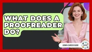 What Does A Proofreader Do? - Admin Career Guide