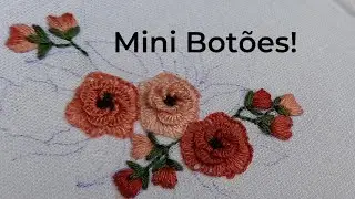 Dicas para bordar mini botões de rosas com perfeição | Bordado Floral | Bordado Livre