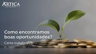 Como encontramos boas oportunidades? - Cartas Mensais #42
