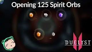 OPENING 125 SPIRIT ORBS | Let's Play: Duelyst II #23