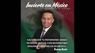 Haz crecer tu patrimonio desde Estados Unidos con inversiones seguras y rentables en M&eacute;xico.