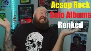 AESOP ROCK SOLO ALBUMS: RANKED