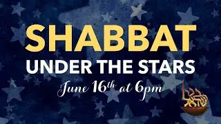 Shabbat Under the Stars | June 16, 2023 at 6:00 PM PDT