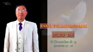 EVAN. THLAMUANTHARA - RILRU DIK