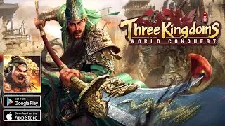 Three Kingdoms: World Conquest | Gameplay Strategy Android iOS Coming Soon