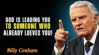 The One Who Loves You Is Already Chosen by God - BillyGraham