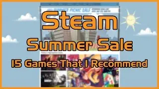Steam Summer Sale 2016 | 15 Games That I Recommend