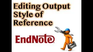 How to Edit Reference Output Style in Endnote