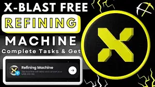 Xblast Mining New Update | XBLAST Free Refining Machine | Complete Task To Get Free Refining Machine