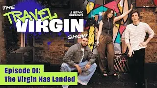Jetpac Travel Virgin Show Ep 1 | The Virgin Has Landed