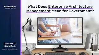 What Does Enterprise Architecture Management Mean For Government?