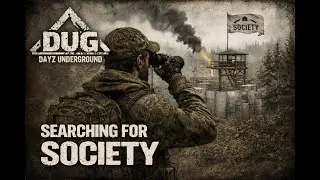 Searching for Society in The BIGGEST Roleplay Server? | DayZ Underground Hardcore