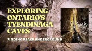 Tyendinaga Caves / Ontario's Largest Cavern / Hidden Gem in Ontario