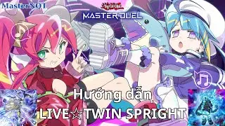Nhập môn Master Duel part 34 - Hướng dẫn chơi Evil Twin Spright - Live☆Twin Spright guide combo -