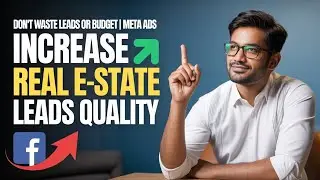 Increase Meta Ads Real Estate Leads Quality Using Statergy |  Quality Lead Generation Strategy 2025