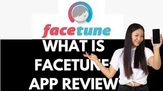 What Is Facetune App - FaceTune App Review