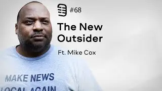 The New Outsider feat. Mike Cox | Ep. 68