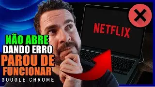 NETFLIX DOES NOT OPEN or DOES NOT WORK in CHROME? Learn how to SOLVE IT!
