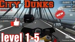 Racing fever moto /City dunks (Level:1-5)