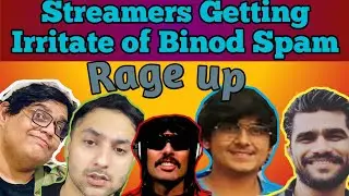 Top 7 Streamers Gets irritate of Binod spam | Rage up Moments