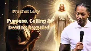 Purpose, Calling & Destiny Revealed | Why Many Miss God&rsquo;s Plan &ndash; Prophet Lovy