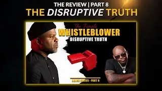 The Disruptive Truth | REVIEW | Abuse Series Pt. 8 (The Finale)