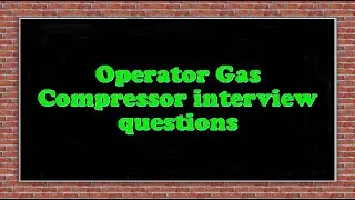 Operator Gas Compressor interview questions