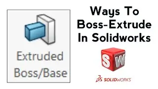 Ways to Boss Extrude In #solidworks